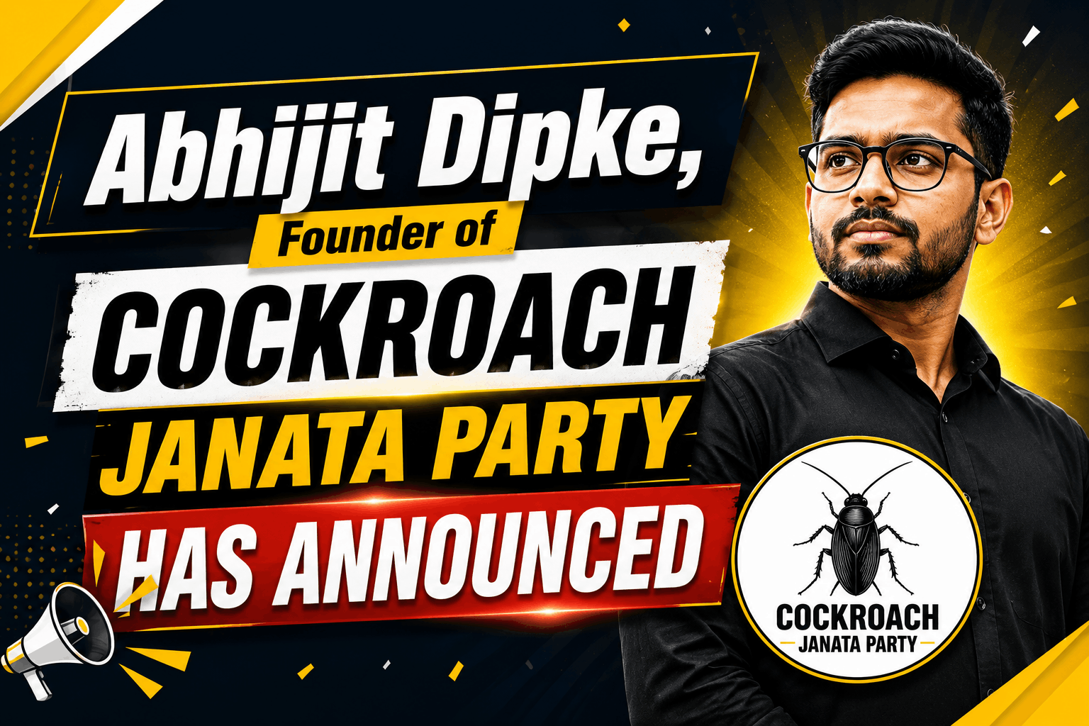 Abhijit Dipke, Founder of Cockroach Janata Party has Announced